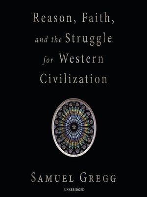 cover image of Reason, Faith, and the Struggle for Western Civilization